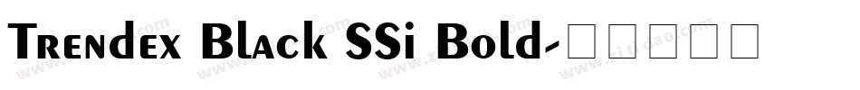 Trendex Black SSi Bold字体转换